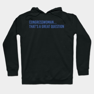 Congresswoman, that's a great question - Mark Zuckerberg Hoodie